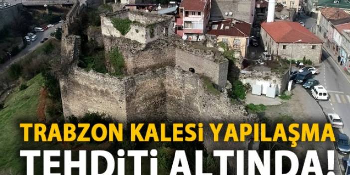Trabzon kalesi yok olma tehditi altında