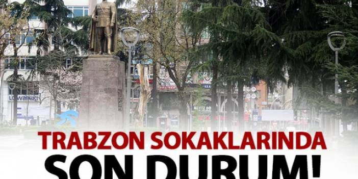 Trabzon sokaklarında son durum! Hareketlilik azaldı! 15 Eylül 2022