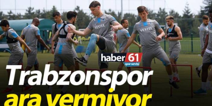 Trabzonspor ara vermiyor