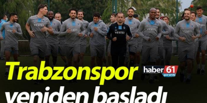 Trabzonspor yeniden başladı