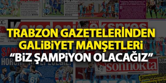 Trabzon Basınından galibiyet manşetleri