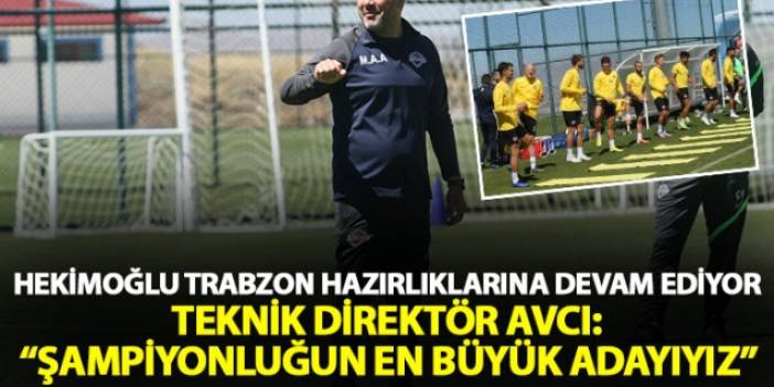 Hekimoğlu Trabzon hazırlıklara devam ediyor - 25 Ağustos 2020