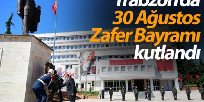 Trabzon'da 30 Ağustos Zafer Bayramı kutlandı. 30 Ağustos 2020