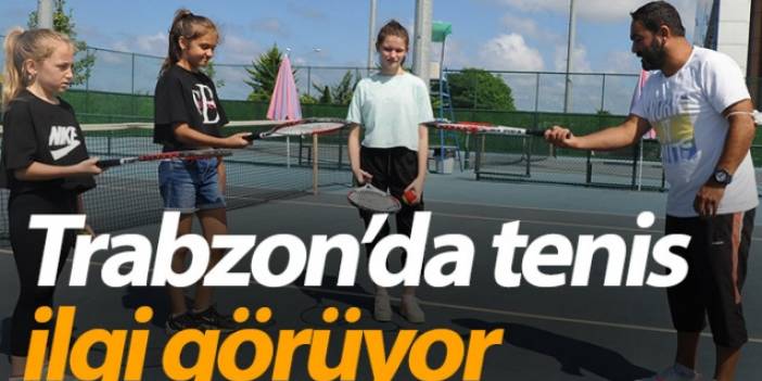 Trabzon'da çocuk ve gençlerden tenis kurslarına yoğun ilgi