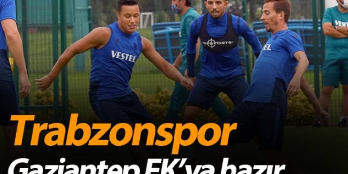 Trabzonspor Gaziantep FK'ya hazır
