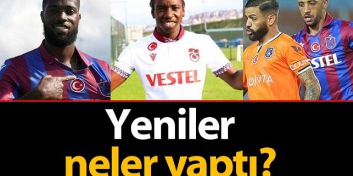 Trabzonspor'un yeni transferleri Başakşehir maçında neler yaptı?