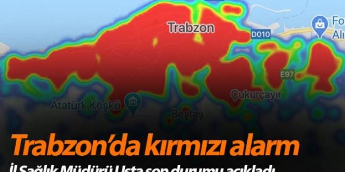 Trabzon'da koronavirüste kırmızı alarm! İl Sağlık Müdürü Usta son durumu açıkladı