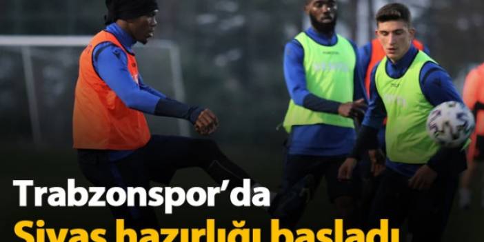 Trabzonspor Sivas hazırlıklarına başladı