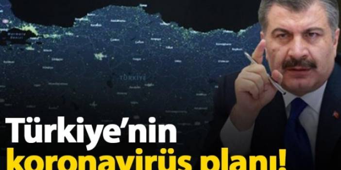 Türkiye'nin koronavirüs ile mücadele planı!