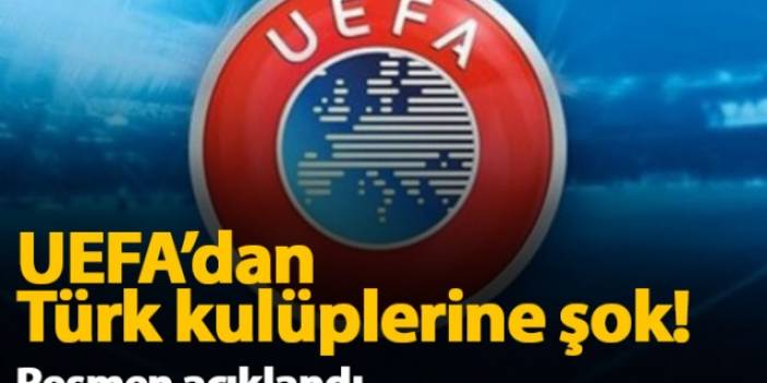 UEFA'dan Türk kulüplerine şok