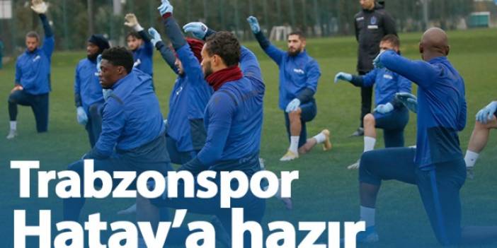 Trabzonspor Hatayspor'a hazır