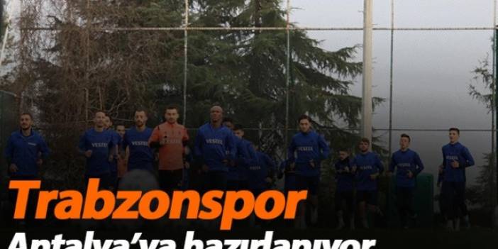 Trabzonspor Antalya'ya hazırlanıyor. 13 Ocak 2021