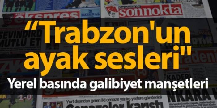 Trabzon yerel basınında galibiyet manşetleri