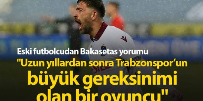 "Trabzonspor’un büyük gereksinimi olan bir oyuncu"