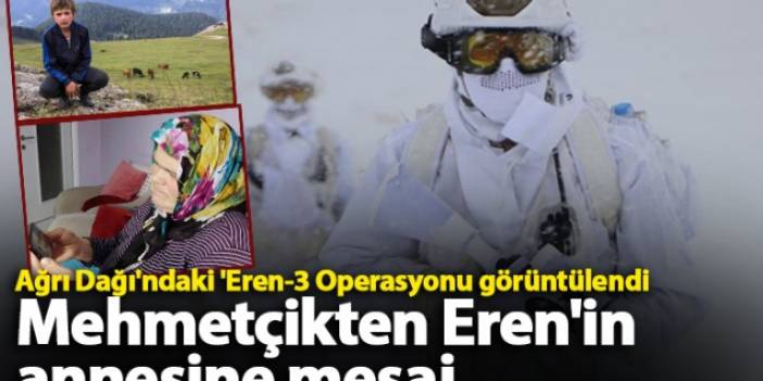 Operasyondaki Mehmetcik'ten Eren Bülbül'ün annesine mesaj