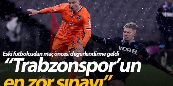 "Trabzonspor'un en zor sınavı"