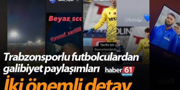 Trabzonsporlu futbolculardan galibiyet paylaşımları! İki önemli detay