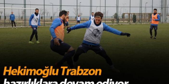 Hekimoğlu Trabzon hazırlıklara devam ediyor - 28 Şubat 2021