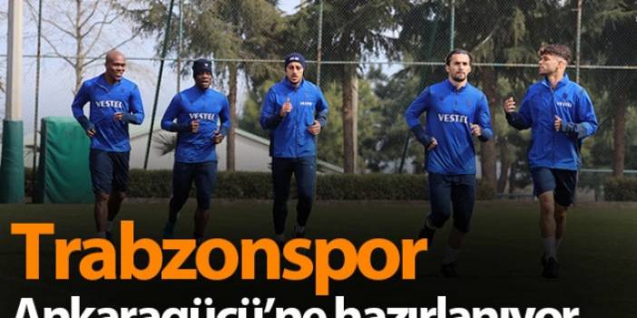 Trabzonspor Ankaragücü'ne hazırlanıyor. 15 Mart 2021