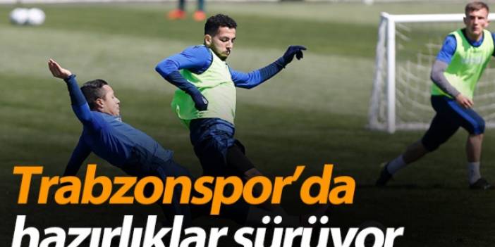 Trabzonspor'da Sivasspor hazırlıkları. 29-03-2021