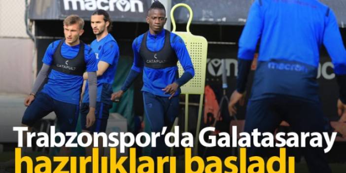 Trabzonspor Galatasaray hazırlıklarına başladı. 19 Nisan 2021