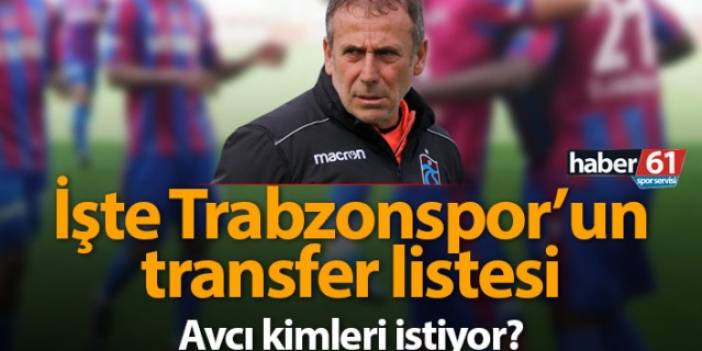 İşte Trabzonspor'un transfer listesi