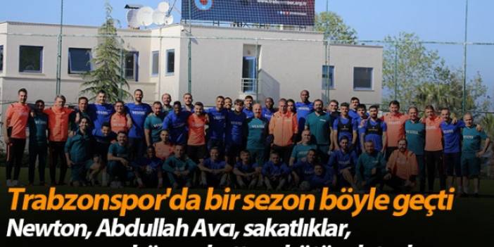 Trabzonspor'da bir sezon böyle geçti! 17 Mayıs 2021