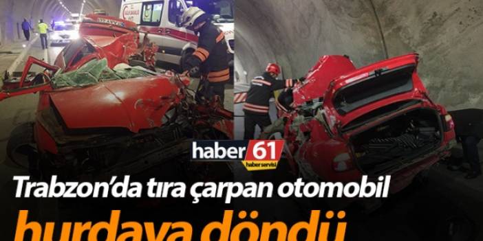 Trabzon’da tıra çarpan otomobil hurdaya döndü