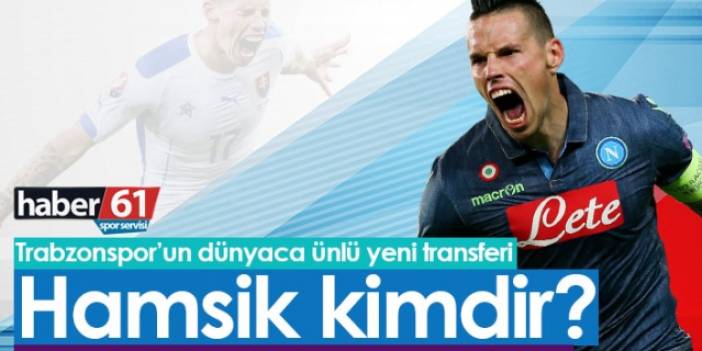 Trabzonspor'un yeni yıldızı Marek Hamsik kimdir?
