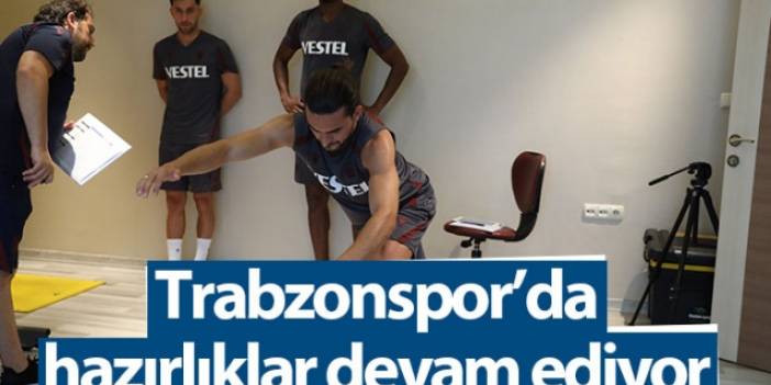 Trabzonspor hazırlıklara devam ediyor