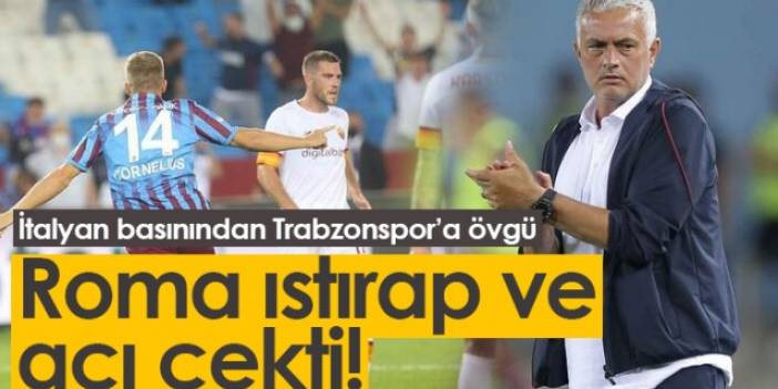 İtalyan basınından Trabzonspor'a övgü: Roma acı ve ıstırap çekti