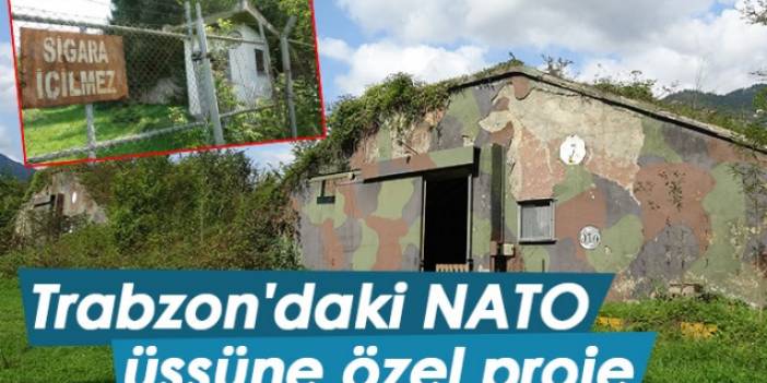 Trabzon'daki NATO üssüne özel proje.