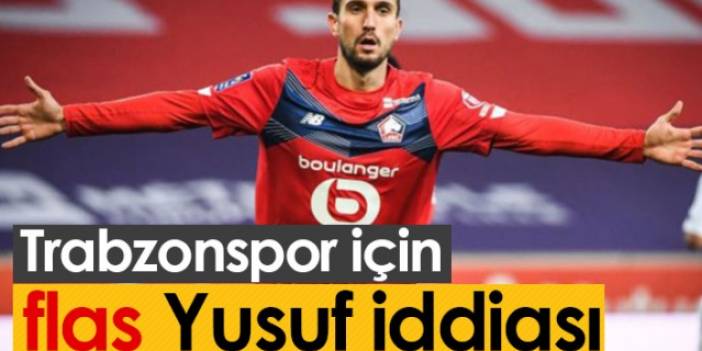 Trabzonspor için flaş Yusuf Yazıcı iddiası