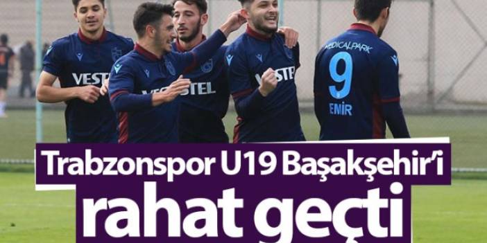 Trabzonspor U19 Başakşehir’i rahat geçti