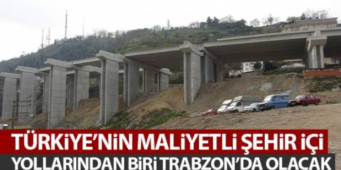 Türkiye'nin en maliyetli şehir içi yollarından biri Trabzon'da yapılıyor. Foto Haber