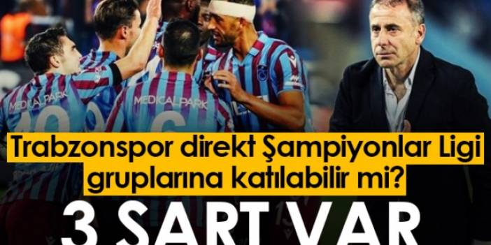Trabzonspor bu şartlar gerçekleşirse Şampiyonlar Ligi'ne gidebilir!. Foto Haber