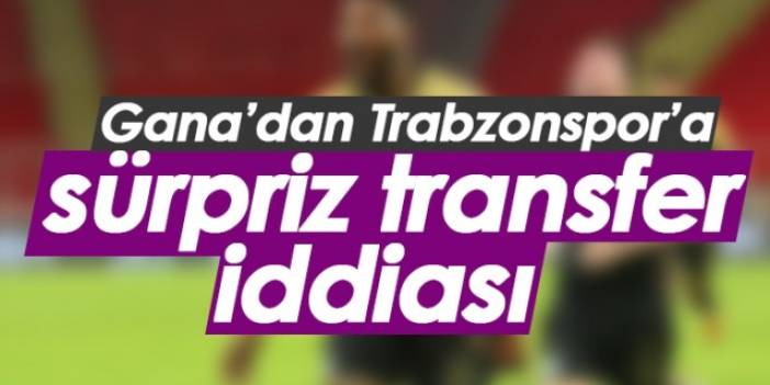 Gana'dan Trabzonspor'a sürpriz transfer iddiası. Foto Haber