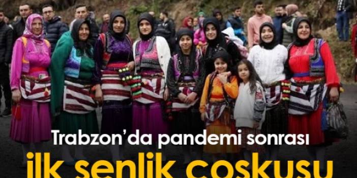 Trabzon'da pandemi sonrası ilk şenlik coşkusu. Foto Haber