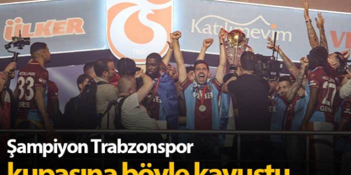 Şampiyon Trabzonspor kupasına kavuştu. Foto Haber