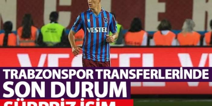 Trabzonspor transferlerinde son durum, Sürpriz isim...Foto Haber