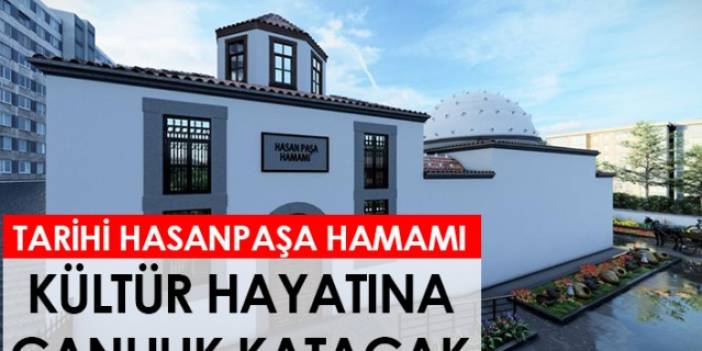 Tarihi Hasanpaşa Hamamı kültür ve sanat hayatına canlılık katacak. Foto Haber