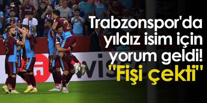 Trabzonspor'da yıldız isim için yorum geldi! "Fişi çekti"  - Foto Haber