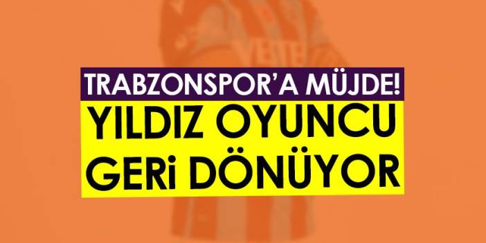 Trabzonspor'a müjde! Yıldız oyuncu geri dönüyor. Foto Haber