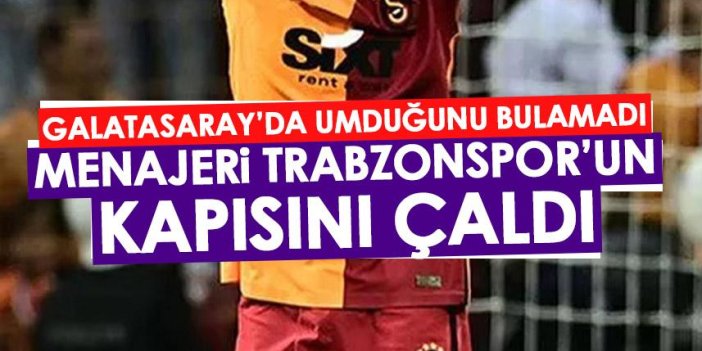 Galatasaray’da bekleneni veremedi Trabzonspor’un kapısını çaldılar! Flaş iddia!