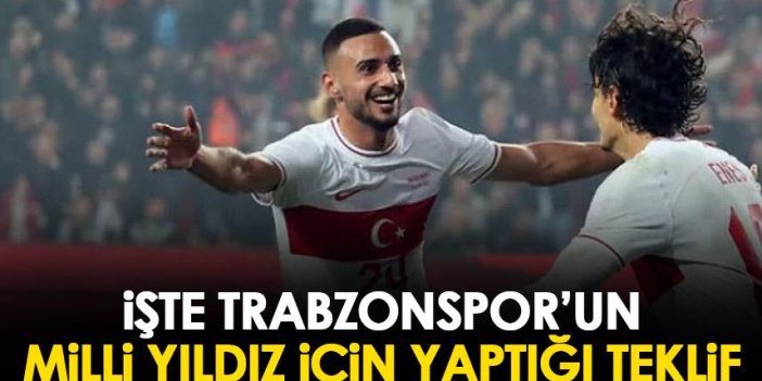İşte Trabzonspor’un teklifi!  Milli yıldız için girişimler sürüyor