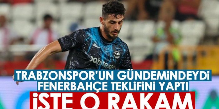 Trabzonspor’un gündemindeydi Fenerbahçe teklifini yaptı! İşte o rakam
