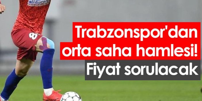 Trabzonspor'dan orta saha hamlesi! Fiyat sorulacak