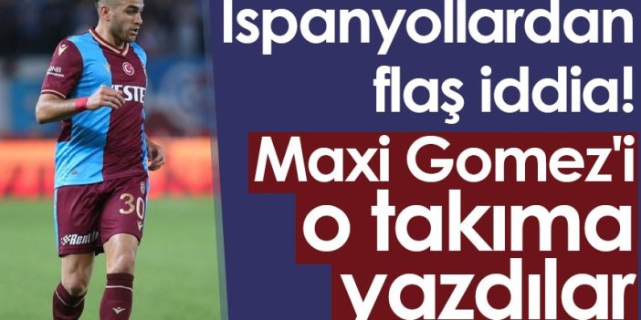 İspanyollardan flaş iddia! Maxi Gomez'i o takıma yazdılar