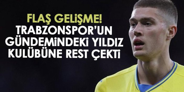 Flaş gelişme! Trabzonspor’un gündemindeki isimden kulübüne rest!