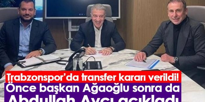 Trabzonspor’da transfer kararı verildi! Önce başkan Ağaoğlu sonra da Abdullah Avcı açıkladı